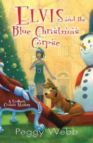 [A Southern Cousins Mystery 05] • SCM05 - Elvis and the Blue Christmas Corpse